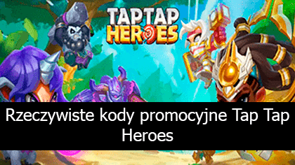 Logo Rzeczywiste kody promocyjne Tap Tap Heroes